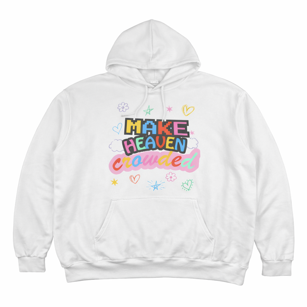 Make Heaven Crowded Unisex Colorful Hoodie