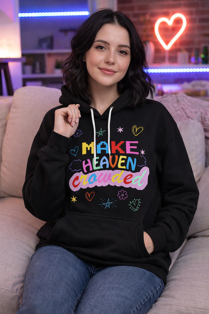 Make Heaven Crowded Unisex Colorful Hoodie