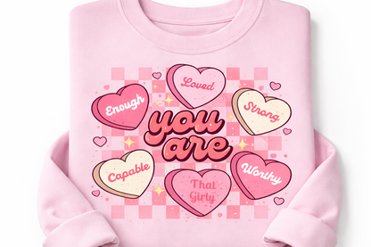 Crewneck Sweatshirt — "You Are" Heart Candy Graphic, Women's Valentines Sweatshirt